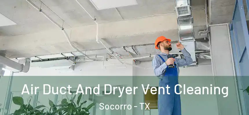  Air Duct And Dryer Vent Cleaning Socorro - TX