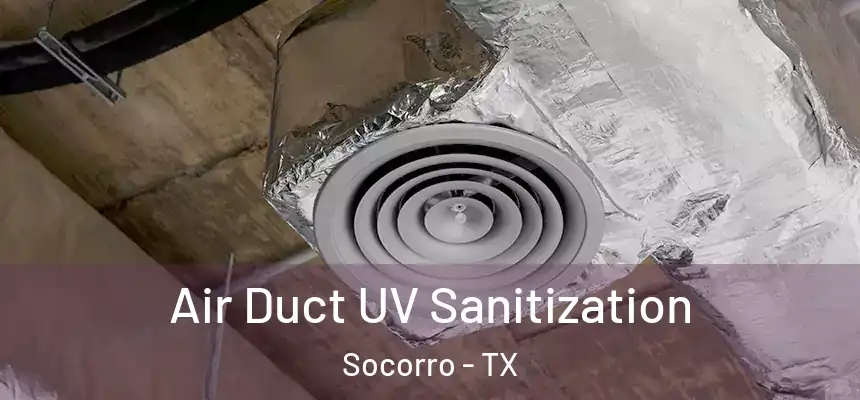  Air Duct UV Sanitization Socorro - TX