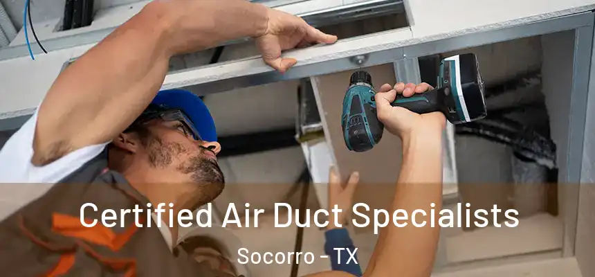  Certified Air Duct Specialists Socorro - TX