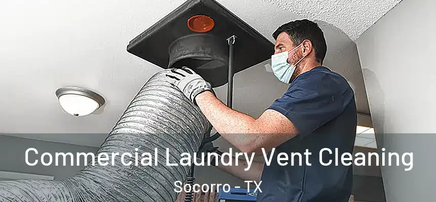  Commercial Laundry Vent Cleaning Socorro - TX