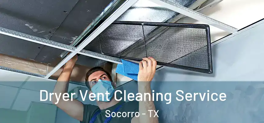Dryer Vent Cleaning Service Socorro - TX