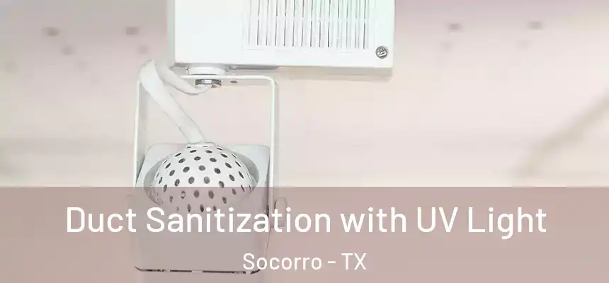  Duct Sanitization with UV Light Socorro - TX