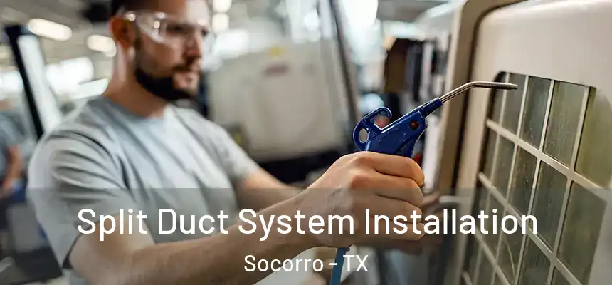  Split Duct System Installation Socorro - TX